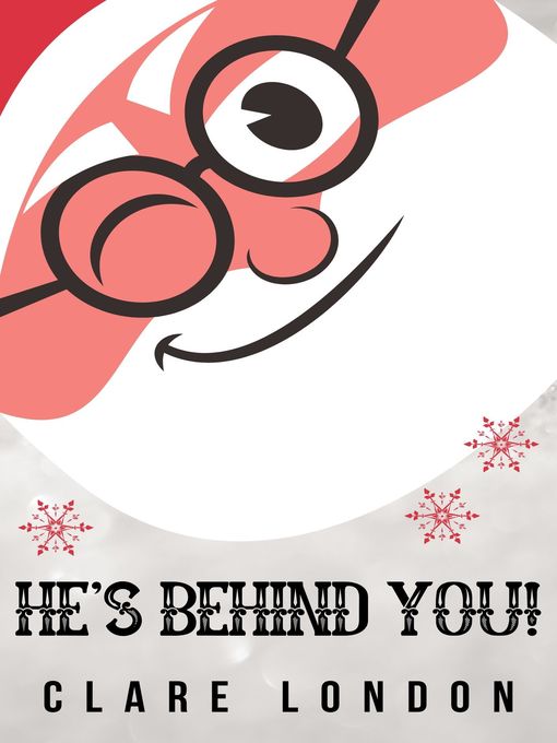 Title details for He's Behind You! by Clare London - Available